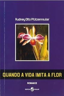 Livro Quando a Vida Imita a Flor