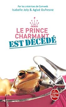 Le Prince Charmant Est Decede Aglae Dufresne Babelio