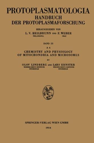 Chemistry and Physiology of Mitochondria and Microsomes (Protoplasmatologia Cell Biology Monographs, 3, A, 4) (German Edition)