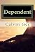Dependent by Calvin Gee