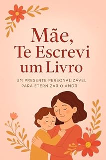 Livro Mãe, Te Escrevi Um Livro
