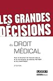 Les grandes décisions du droit médical by