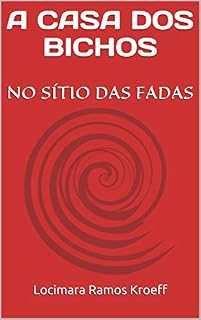 Livro A CASA DOS BICHOS NO SÍTIO DAS FADAS