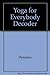 Yoga for Everybody Decoder: 36 Exercises - Dynamo