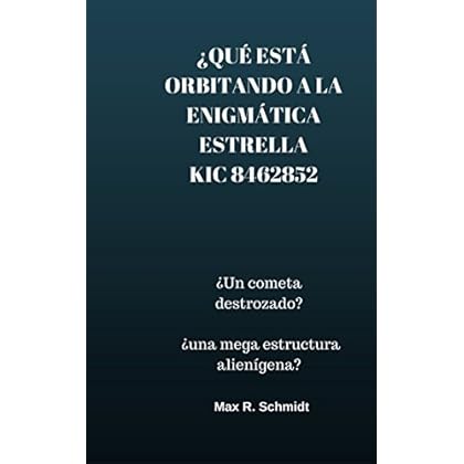 ¿Qué está orbitando a la enigmática estrella KIC 8462852?: ¿Un cometa destrozado? ¿Una mega-estructura alienígena? (Astronics) ¿Qué está orbitando a la enigmática estrella KIC 8462852?: ¿Un cometa destrozado? ¿Una mega-estructura alienígena? (Astronics)