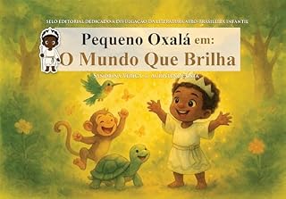 Livro Pequeno Oxalá - O Mundo que Brilha (Pequenos orixás Livro 1)