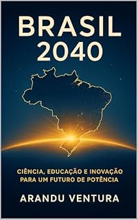 Livro Brasil 2040: Ciência, educação e inovação para um futuro de potência