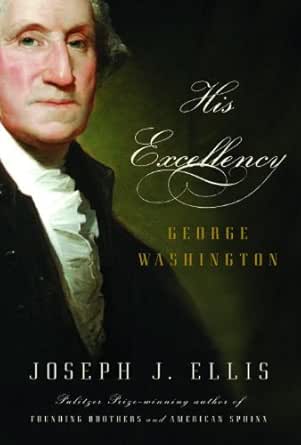 Amazon Com His Excellency George Washington Ebook Ellis Joseph J Kindle Store
