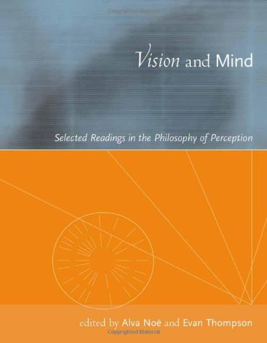 Vision and Mind: Selected Readings in the Philosophy of Perception