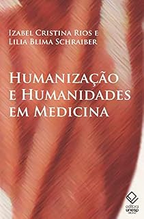 Livro Humanização e humanidades em medicina: A formação médica na cultura contemporânea
