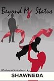 Beyond My Status (Christian Fiction) (Wholeness Series Book 3)