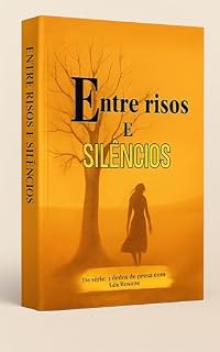 Livro Entre Risos e Silêncios: Histórias Reais de Humor, Dor e Recomeço (3 Dedos de prosa com Léa Rosane)