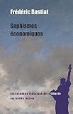 Sophismes Economiques (Bibliotheque Classique de La Liberte) (French Edition) by Frederic Bastiat, Michel Leter
