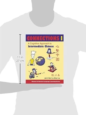 Connections I [text + workbook], Textbook & Workbook: A Cognitive Approach to Intermediate Chinese (Chinese in Context Language Learning Series)