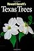 Howard's Garrett's Texas Trees by J. Howard Garrett