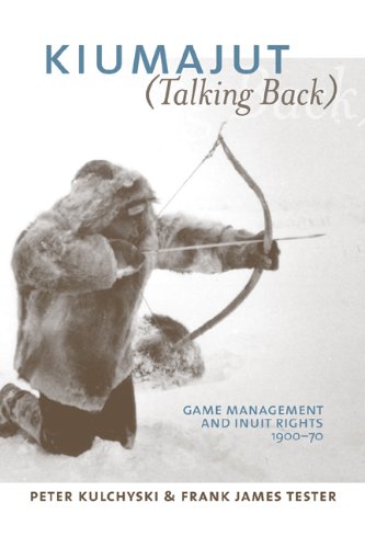 Kiumajut / Talking Back: Game Management and Inuit Rights, 1950-70