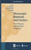 Mesoscopic Materials and Clusters : Their Physical and Chemical Properties, , 3540648844