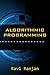 Algorithm Design Manual and Programming Basics for beginners and advanced computer engineers by