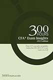 300 Hours CFA Exam Insights: The one-of-a-kind CFA exam guide to give you an edge in passing your CFA exams