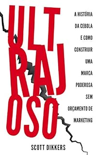 Livro Ultrajoso: A Historia da Cebola e Como Construir Uma Marca Poderosa Sem Orcamento de Marketing