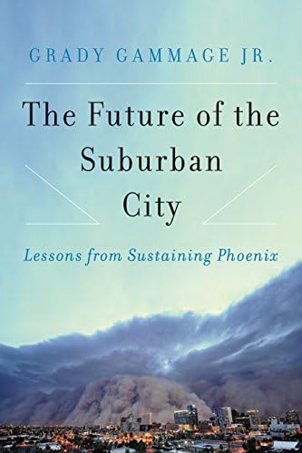 The Future of the Suburban City: Lessons from Sustaining Phoenix