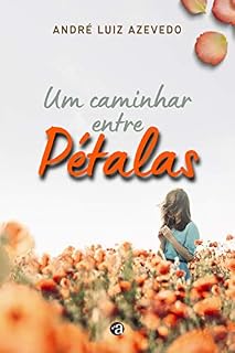 Livro Um caminhar entre Pétalas