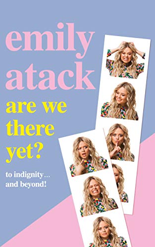 Are We There Yet?: To indignity . . . and beyond! by Emily Atack