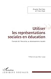 Utiliser les représentations sociales en éducation: Exemple de l'éducation au développement dura by Yves Alpe, Angela Barthes