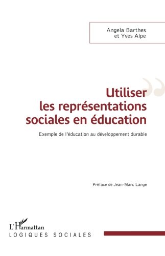 Utiliser les représentations sociales en éducation: Exemple de l'éducation au développement dura by Yves Alpe