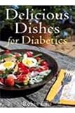 Delicious Dishes for Diabetics by Robin Ellis