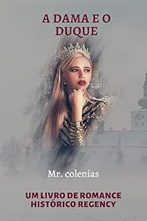 Livro A Dama e o Duque: Um livro de romance histórico da regência