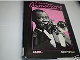 Louis Armstrong - Life and Times, Spellmount Ltd. Publishers Staff, 094677126X