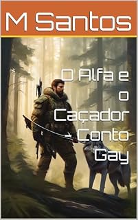 Livro O Alfa e o Caçador - Conto Gay