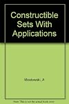 Constructible sets with applications