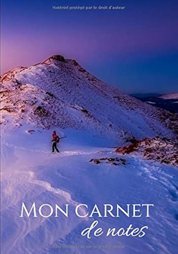 Download Mon carnet de notes: Carnet de notes du montagnard - souvenirs de vacances à la montagne - ski | 100 pages format 7*10 pouces PDF