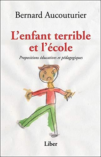Lenfant Terrible Et Lecole Propositions by Bernard Aucouturier
