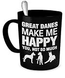 Great Dane Coffee Mug - Great Danes Make Me Happy - Great Dane Gifts - Great Dane Accessories