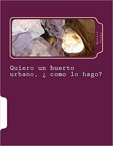 Quiero un huerto urbano, ¿ como lo hago?: Amazon.es: Jose Manuel ...
