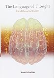 Susan Schneider, "The Language of Thought: A New Philosophical Direction" (MIT Press, 2011)