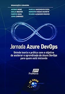 Livro Jornada Azure DevOps: Unindo teoria e prática com o objetivo de acelerar o aprendizado do Azure DevOps para quem está iniciando (Jornada Colaborativa)