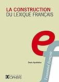 la construction du lexique francais principes de morphologie derivationnelle by