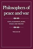 Philosophers of Peace and War: Kant, Clausewitz, Marx, Engles and Tolstoy