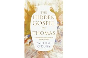 The Hidden Gospel of Thomas: Commentaries on the Non-Dual Sayings of Jesus