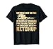 Meddle Not In The Affairs Of Dragons Funny Ketchup T-Shirt