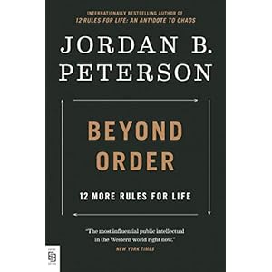 Beyond Order: 12 More Rules for Life