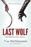 Last Wolf: (Bad Wolf Chronicles Book 3)
