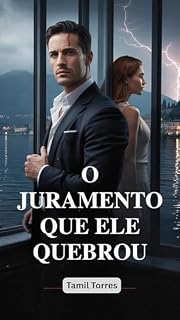 Livro O JURAMENTO QUE ELE QUEBROU: Um Dark Mafia Romance — Quando a lealdade exige sangue, o amor exige tudo