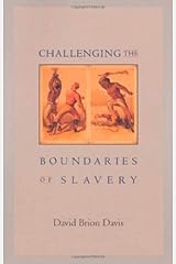Challenging the Boundaries of Slavery (Nathan I. Huggins Lectures) (The Nathan I. Huggins Lectures Book 3) Kindle Edition