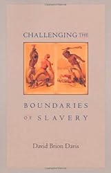 Challenging the Boundaries of Slavery (Nathan I. Huggins Lectures) (The Nathan I. Huggins Lectures)