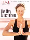 TIME The New Mindfulness by The Editors of TIME